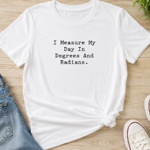 Camiseta Medir Dia Graus Radianos Matemática Professor Alun