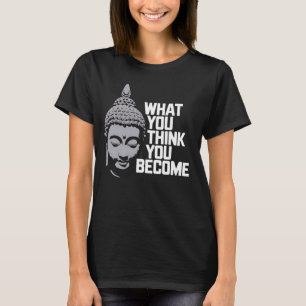 Camiseta Meditação de Buda O que você pensa você se torna Z