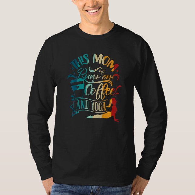 Camiseta Meditação De Yoga Esta Mãe Funciona No Café E Yoga (Frente)
