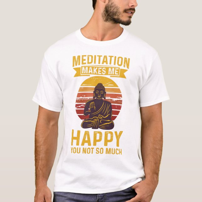 Camiseta Meditação me deixa feliz você não tanto  (Frente)
