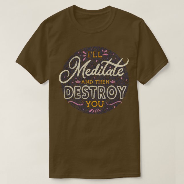 Camiseta Meditar E Destruir Você (Frente do Design)