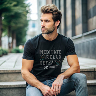 Camiseta Meditar, Relaxar, Repetir