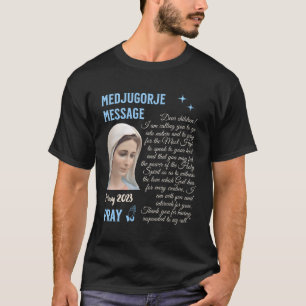 Camiseta Medjugorje Mensagem 25 De Maio De 2023 Vai Para A