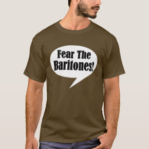 Camiseta Medo engraçado o t-shirt dos barítonos