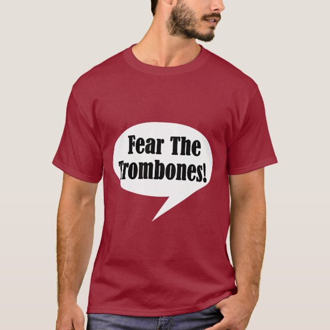Camiseta Medo engraçado o t-shirt dos Trombones (Frente)