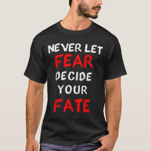 Camiseta Medo Motivacional - Nunca Deixe o Medo Decidir Seu