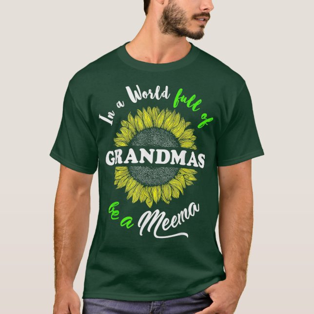 Camiseta Meema Gifts In a World full of Grandmas be a (Frente)