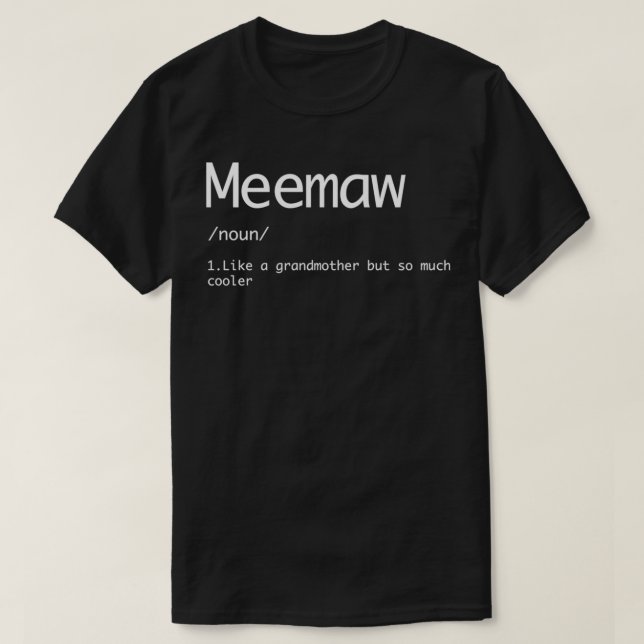 Camiseta Meemaw como uma avó, mas uma palavra engraçada (Frente do Design)