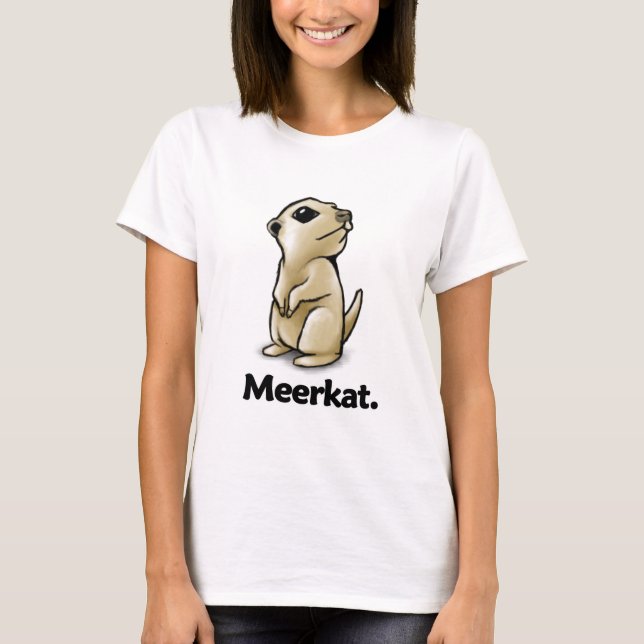 Camiseta Meerkat Meerkat. (Frente)