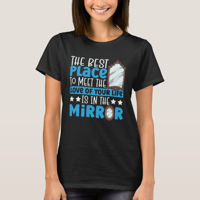 Camiseta Meet Love Of Your Life In Mirror Happy Singles Awa (Frente)