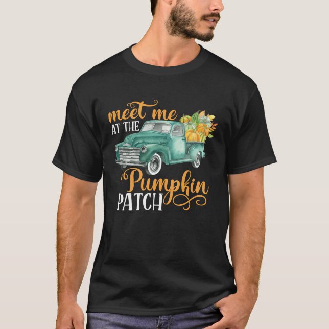 Camiseta Meet Me At The Pumpkin Patch Pickup Truck Farmer (Frente)