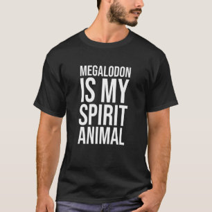 Camiseta Megalodon É O Meu Animal Espiritual - O Tubarão Me