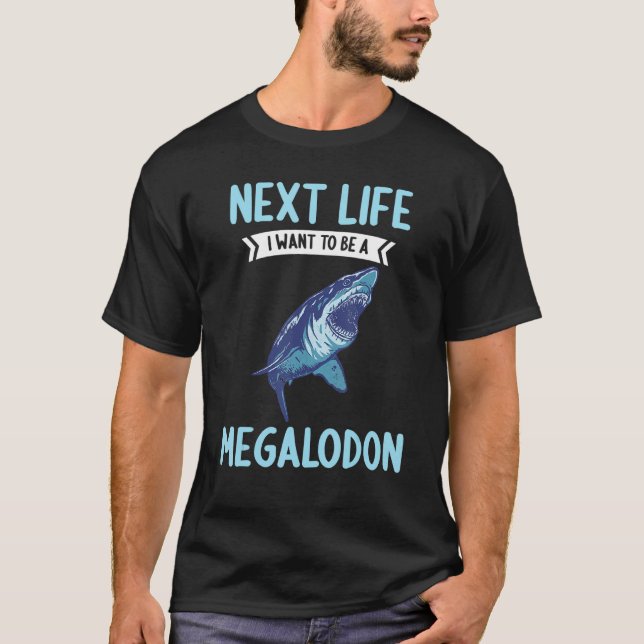 Camiseta Megalodons Next Life quero ser um Megalodon (Frente)