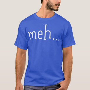 Camiseta Meh