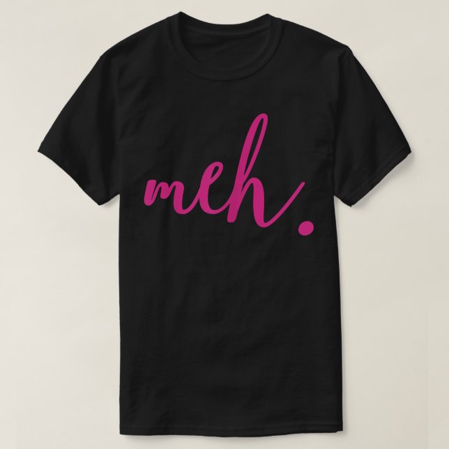 Camiseta Meh (Frente do Design)