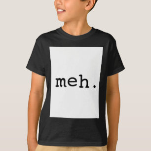 Camiseta Meh.