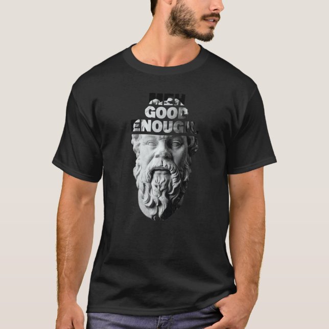 Camiseta Meh Good Enough Philosopher Sarcastic Mediocrates (Frente)