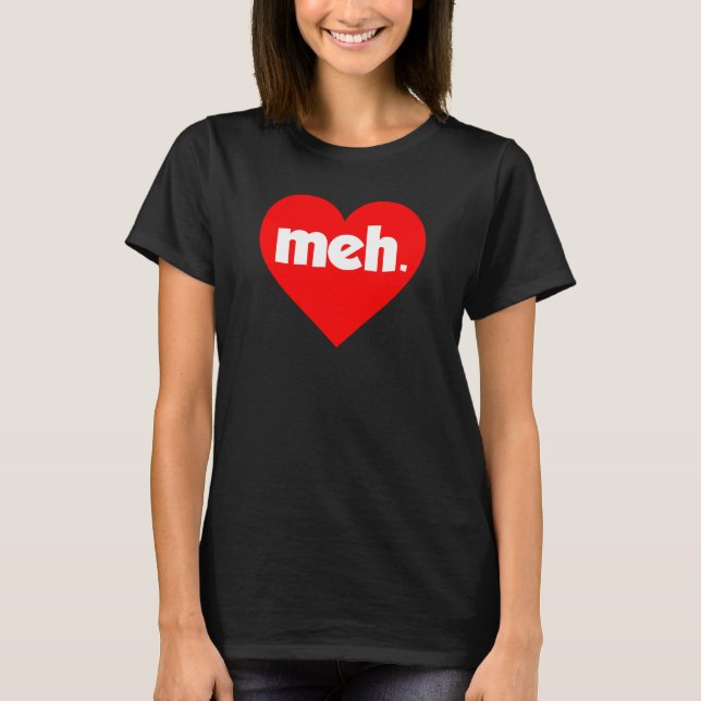 Camiseta Meh Heart Anti-Dia de os namorados (Frente)