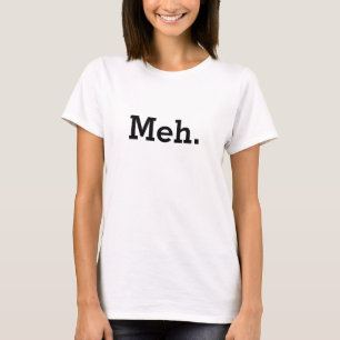 Camiseta Meh shirt Chá engraçada para mulheres e rapari