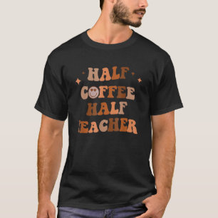 Camiseta Meia Café Meia Professora Inspiração Cita Para
