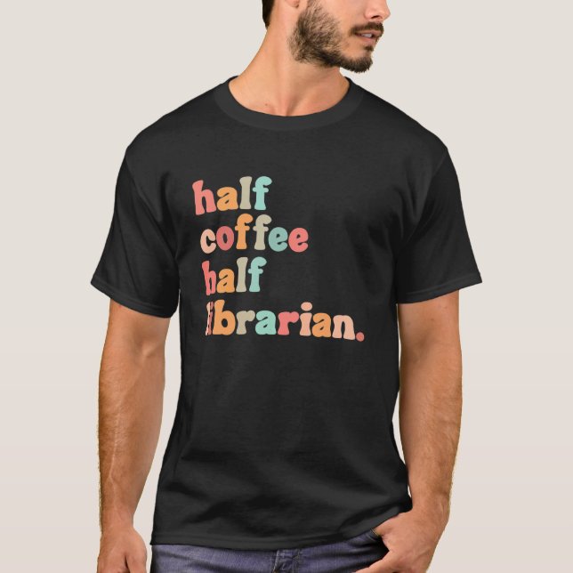 Camiseta Meia-Café Semestre Bibliotecário Homens Mulheres (Frente)