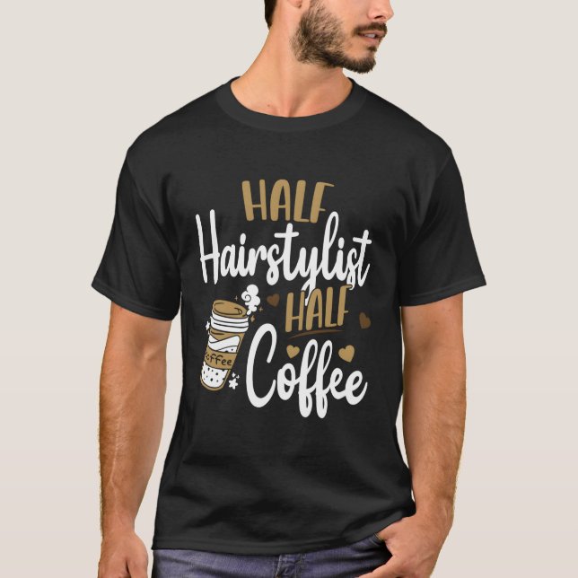 Camiseta Meia Hairstylist Meia Stylist de Cabelo de Café (Frente)