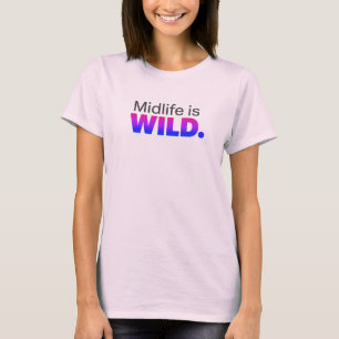 Camiseta Meia-idade é SELVAGEM – Divertido Slogan de Meia-i