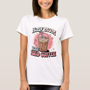 Camiseta Meia Mãe Meio Café Forçado