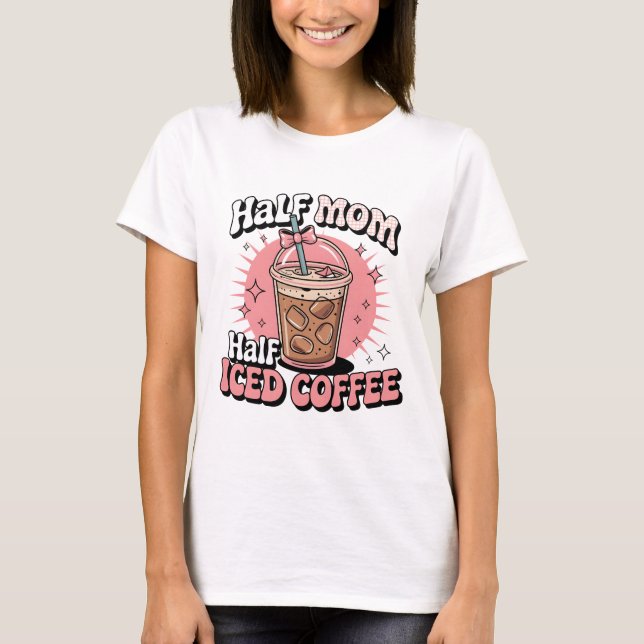 Camiseta Meia Mãe Meio Café Forçado (Frente)