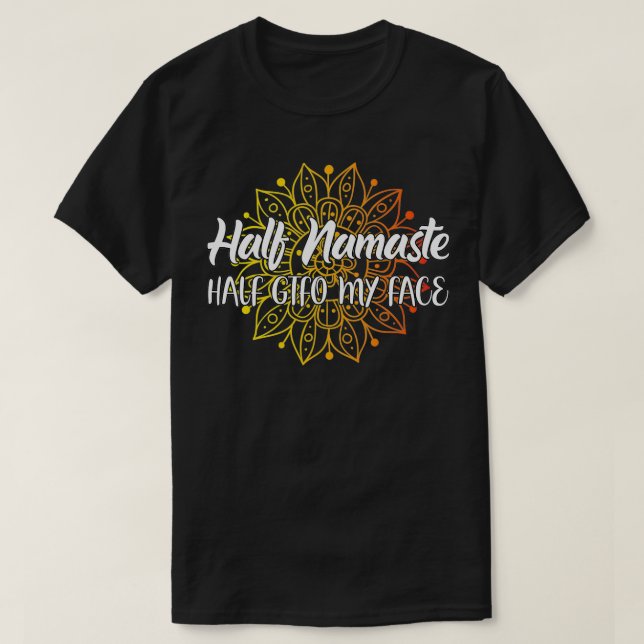 Camiseta Meia Namaste Metade GTFO Meu Rosto (Frente do Design)