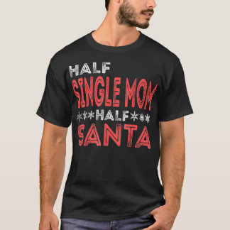 Camiseta Meia Solteiro Mãe Metade Papais noeis Feliz Natal