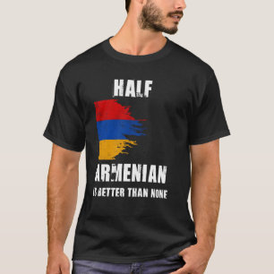 Camiseta Meio-Armênio É Melhor Do Que Nenhuma Armênia Engra