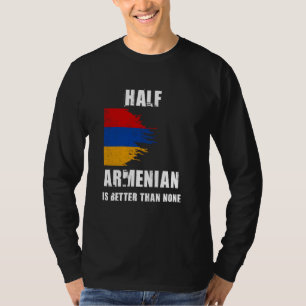 Camiseta Meio-Armênio É Melhor Do Que Nenhuma Armênia Engra
