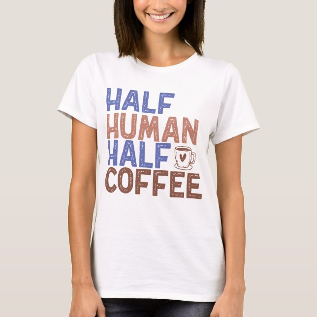 Camiseta Meio Café Humano (Frente)