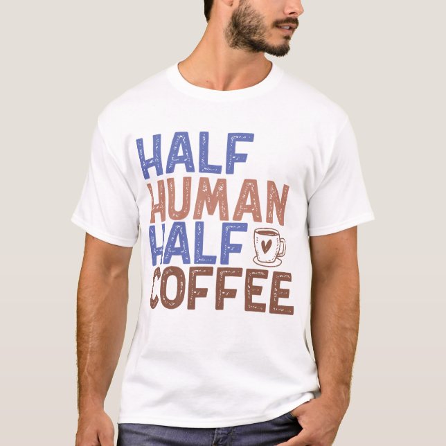 Camiseta Meio Café Humano (Frente)