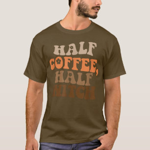 Camiseta Meio Café, meia bruxa, Dia de as Bruxas engraçado