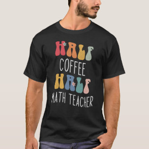 Camiseta Meio Café, Meio Teacher Matemático, Groovy Inspira