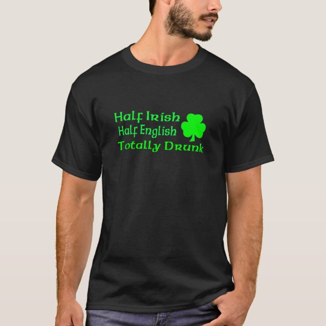 Camiseta Meio meio inglês irlandês totalmente bêbedo (Frente)