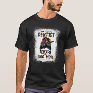 Camiseta Meio Ocupado Sendo Dentista E Cachorro Mãe