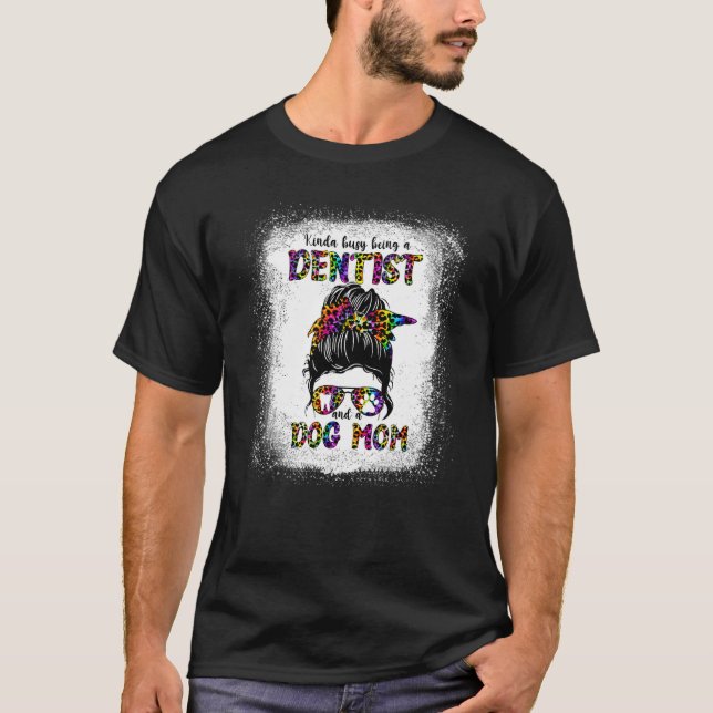 Camiseta Meio Ocupado Sendo Dentista E Cachorro Mãe (Frente)