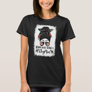 Camiseta Meio Ocupado Sendo Um Cachorro Mãe Suave Raposa Su