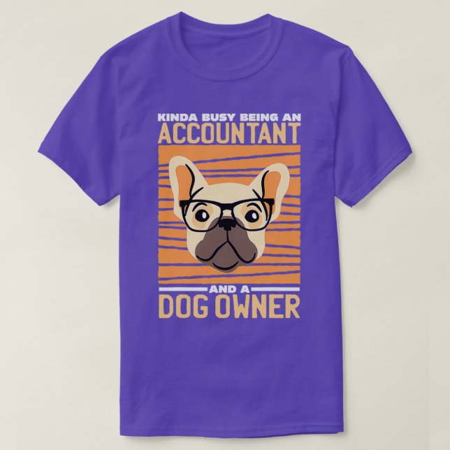 Camiseta Meio Ocupado Sendo Um Contador Um Cão (Frente do Design)