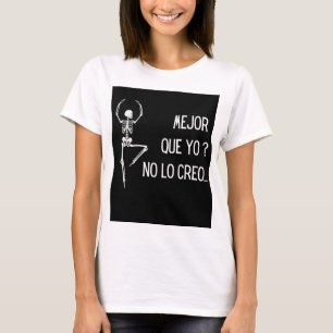 CAMISETA MEJOR QUE YO NO LO CREO