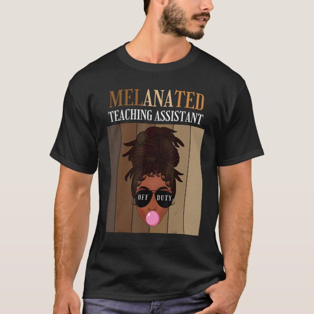 Camiseta Melanated Teaching Assistant Off Duty Last Day Of  (Frente)