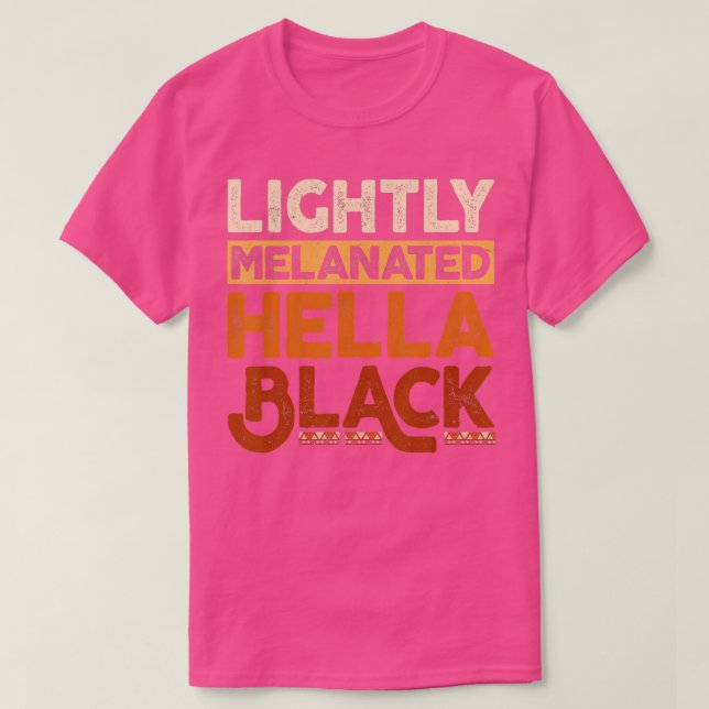 Camiseta Melanin Black History Mês Ligeiramente Melanizado  (Frente do Design)