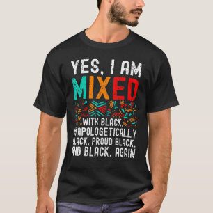 Camiseta Melanina Afro-Americana Sim Eu Misturado Com Preto