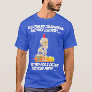 Camiseta Melhor Amigo Celebrando Outro Esqueleto De Anivers