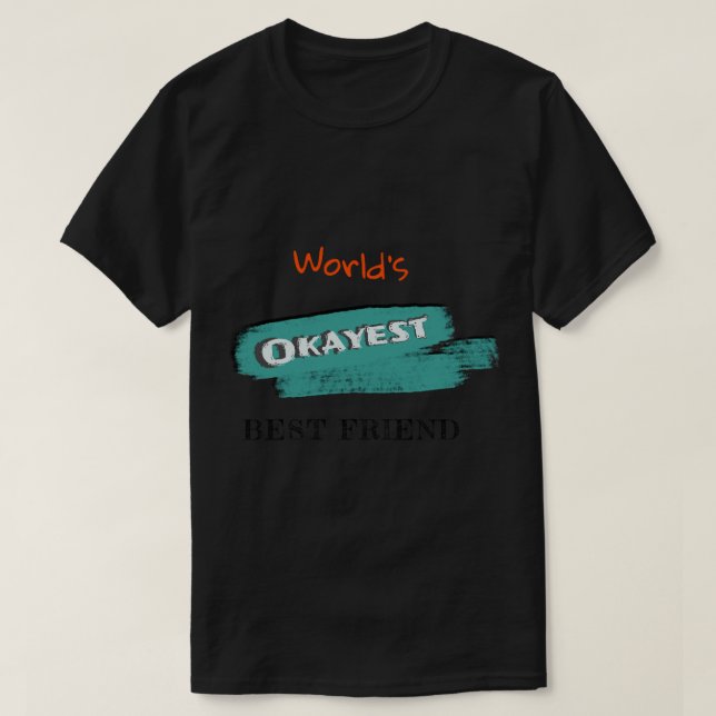 Camiseta Melhor Amigo Okayest (3) (Frente do Design)