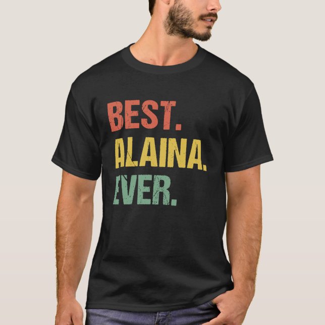 Camiseta Melhor Apelido de Humor Alaina Ever Retro Name (Frente)