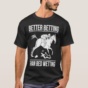 Camiseta Melhor Aposta Do Que Molhar a Cama Apostas em Corr